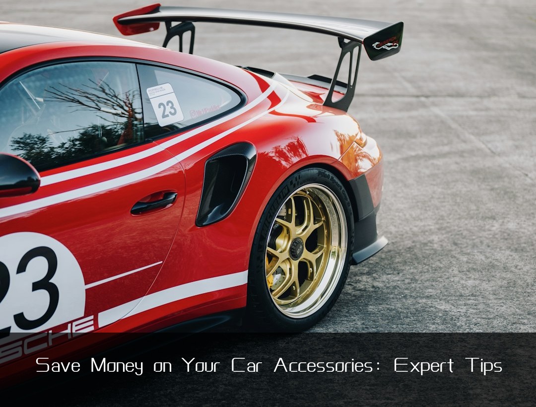 Save Money on Your Car Accessories: Expert Tips