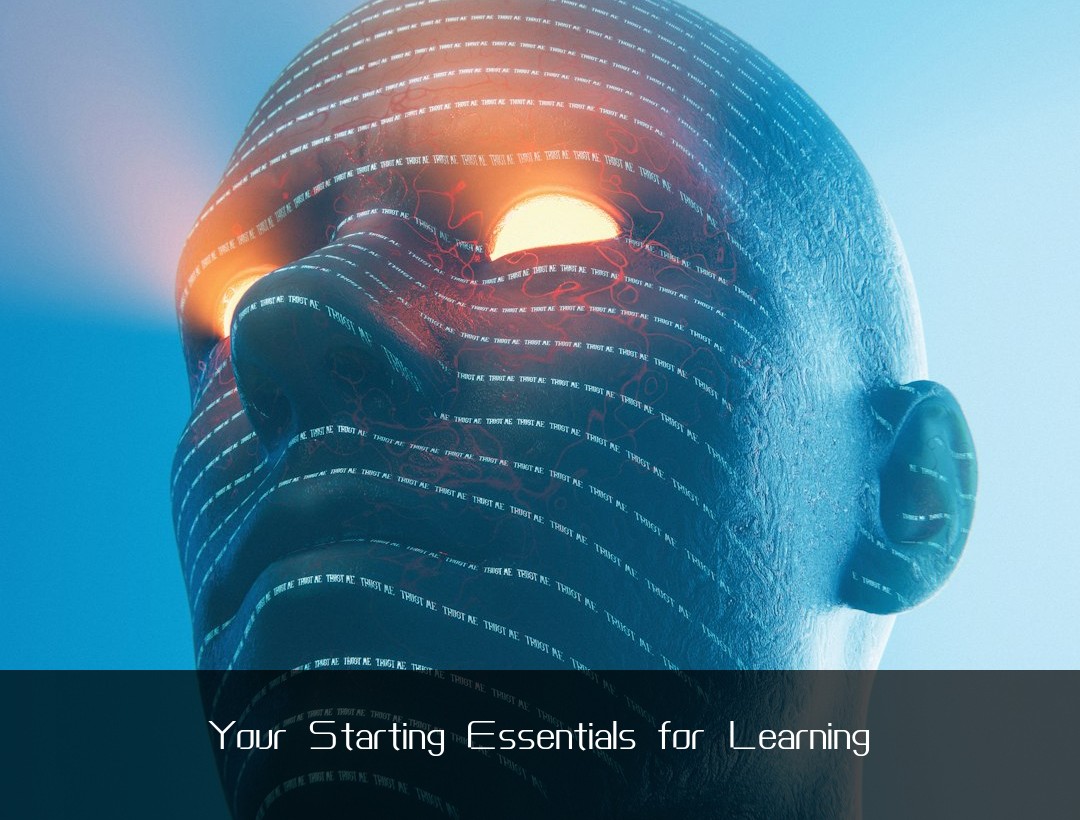Your Starting Essentials for Learning