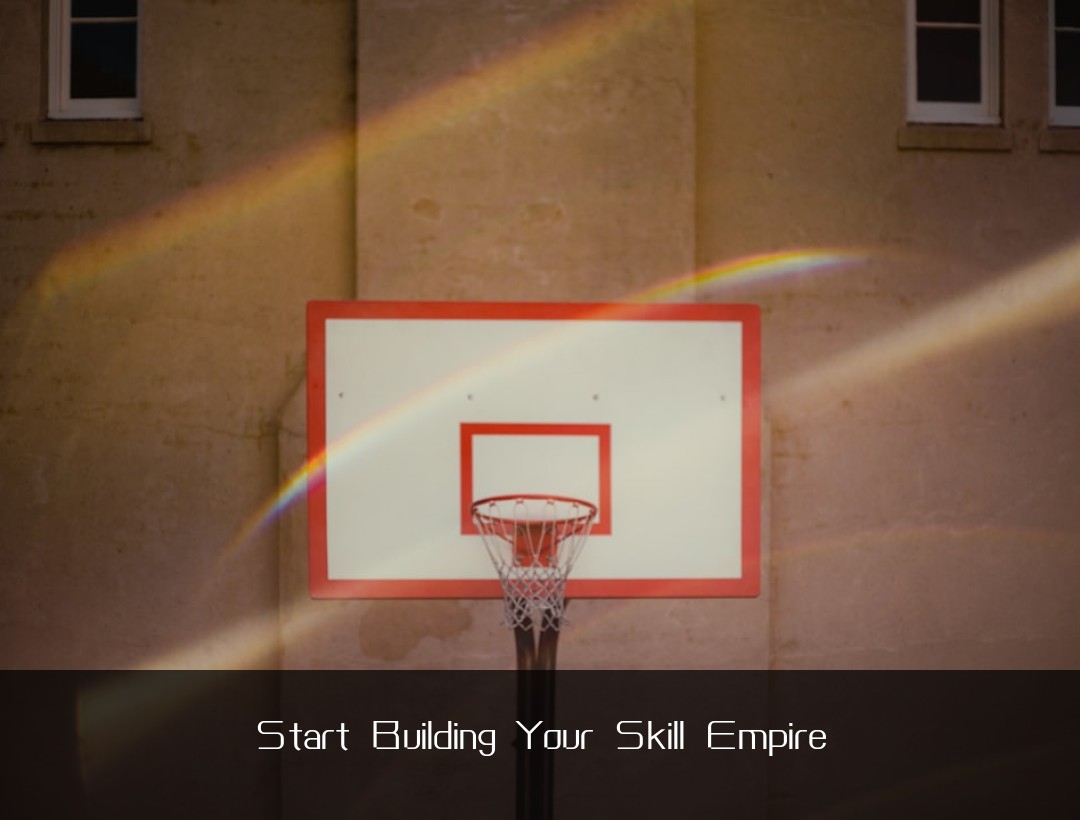 Start Building Your Skill Empire