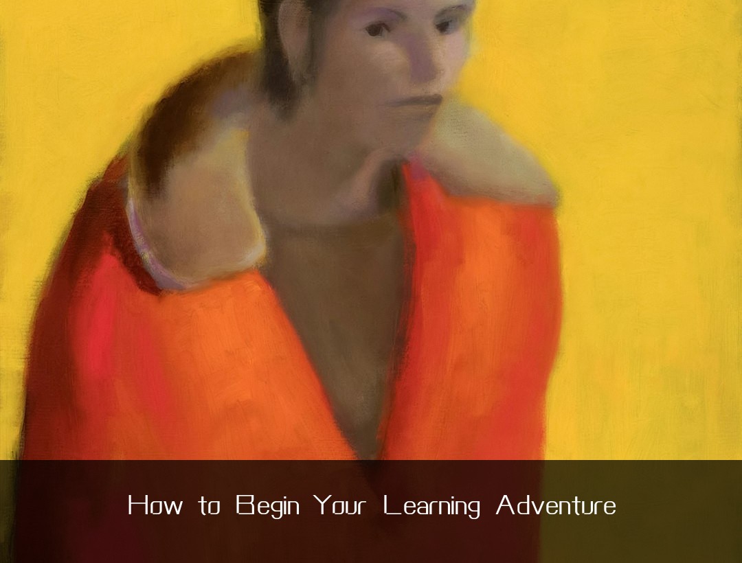 How to Begin Your Learning Adventure