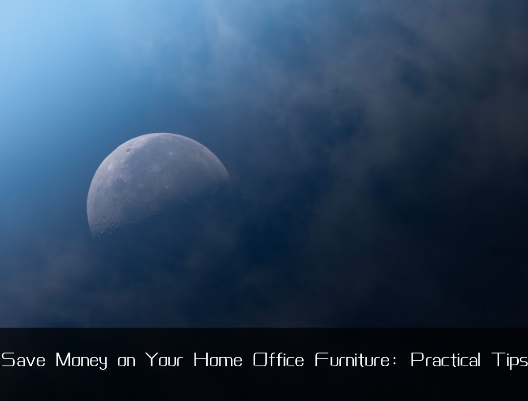 Save Money on Your Home Office Furniture: Practical Tips