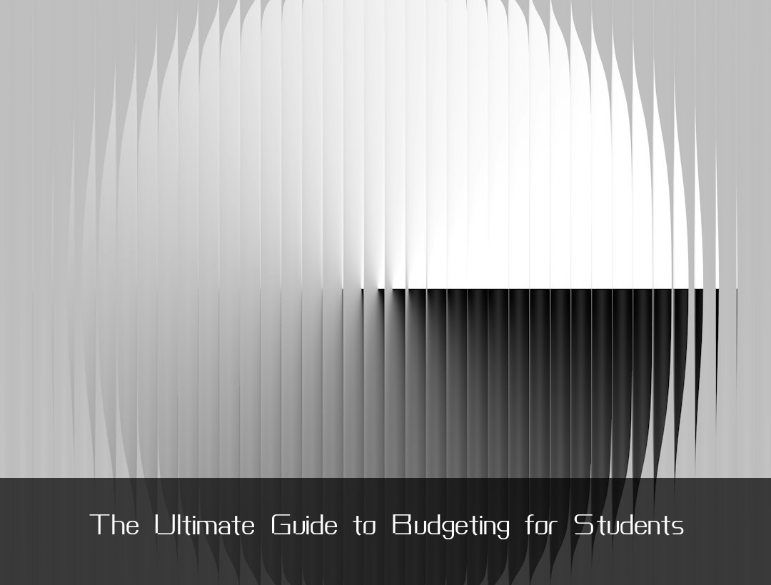 The Ultimate Guide to Budgeting for Students
