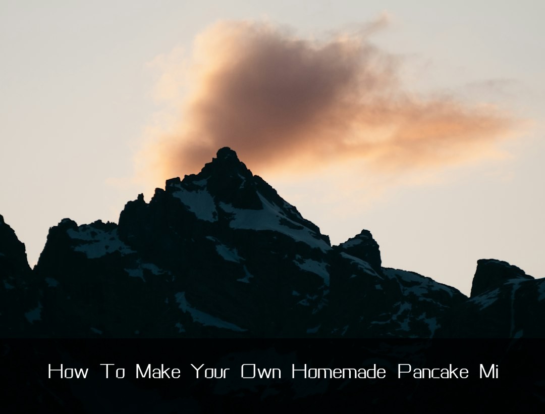 How To Make Your Own Homemade Pancake Mi