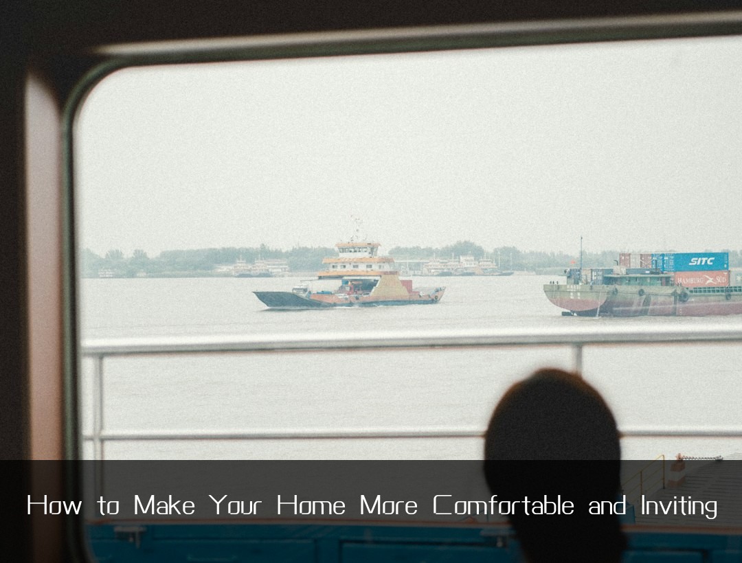 How to Make Your Home More Comfortable and Inviting