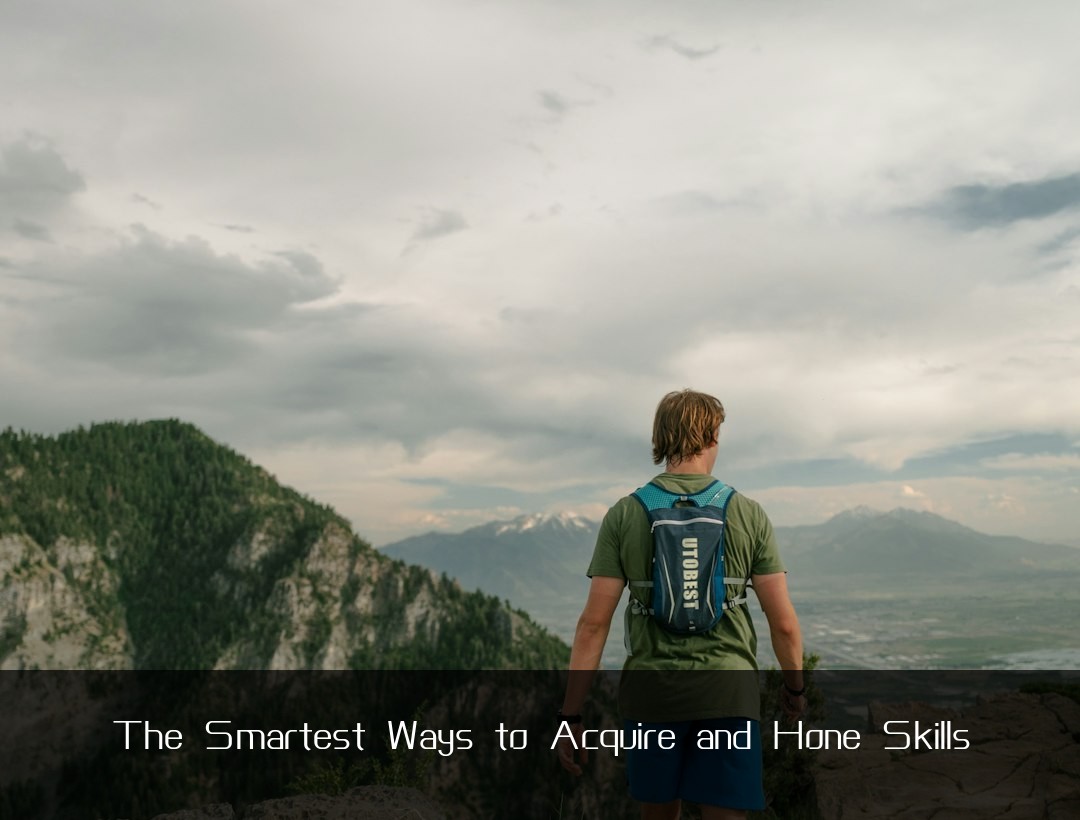 The Smartest Ways to Acquire and Hone Skills