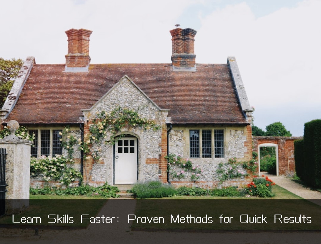 Learn Skills Faster: Proven Methods for Quick Results