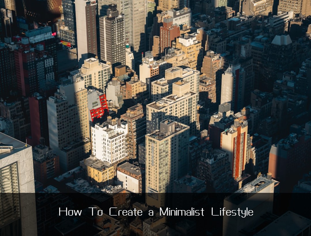 How To Create a Minimalist Lifestyle