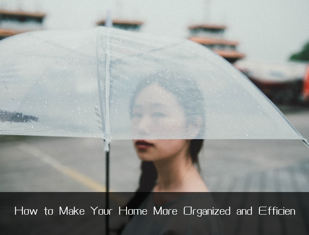 How to Make Your Home More Organized and Efficien
