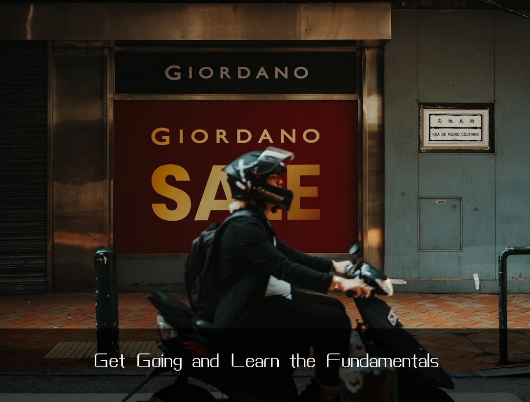 Get Going and Learn the Fundamentals