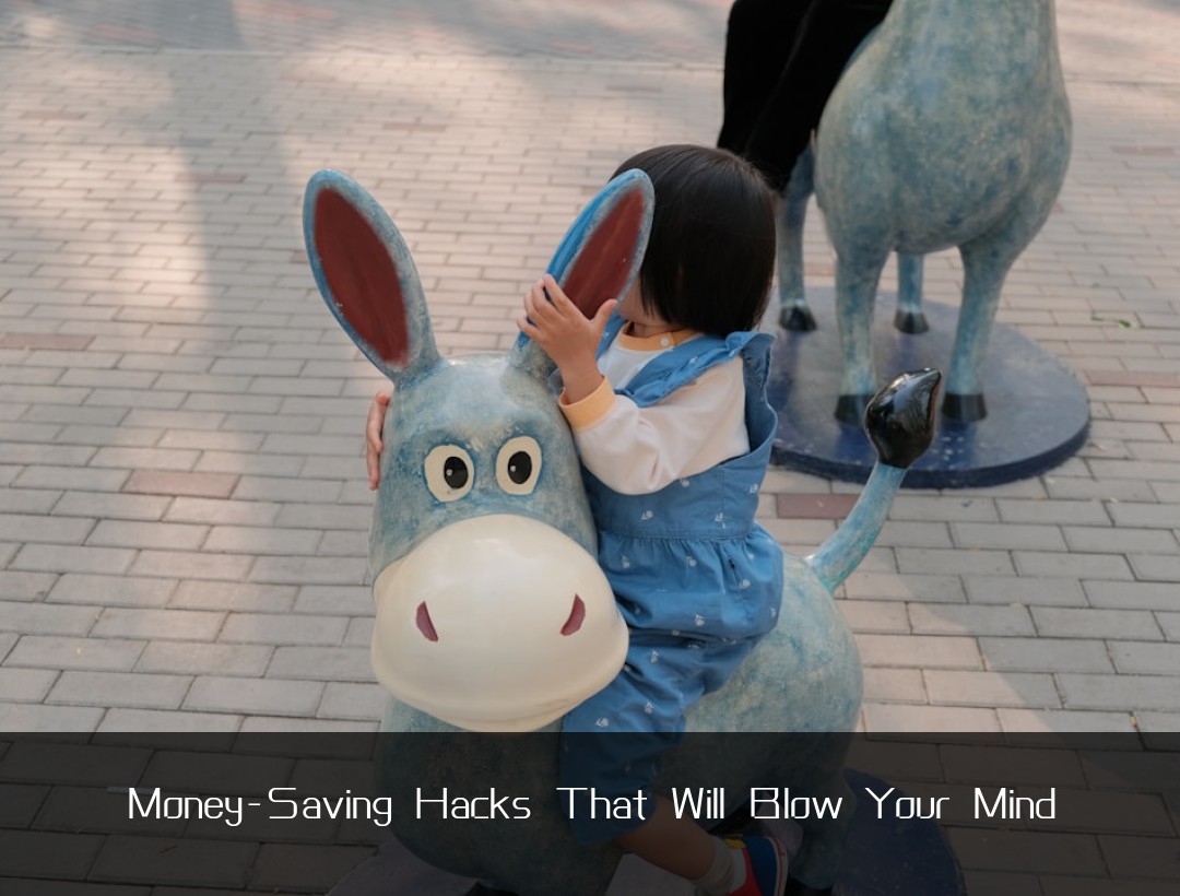 Money-Saving Hacks That Will Blow Your Mind
