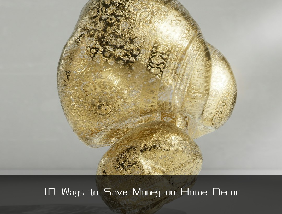 10 Ways to Save Money on Home Decor