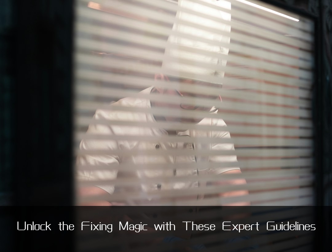 Unlock the Fixing Magic with These Expert Guidelines