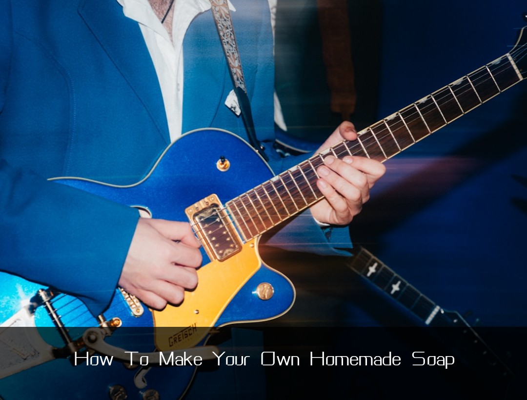 How To Make Your Own Homemade Soap