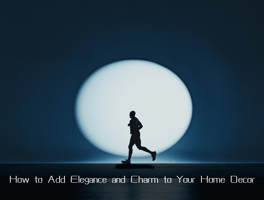 How to Add Elegance and Charm to Your Home Decor