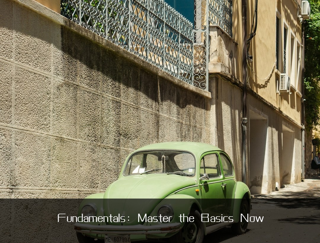 Fundamentals: Master the Basics Now