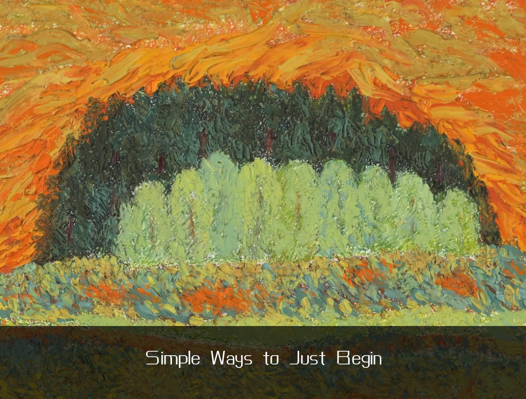 Simple Ways to Just Begin