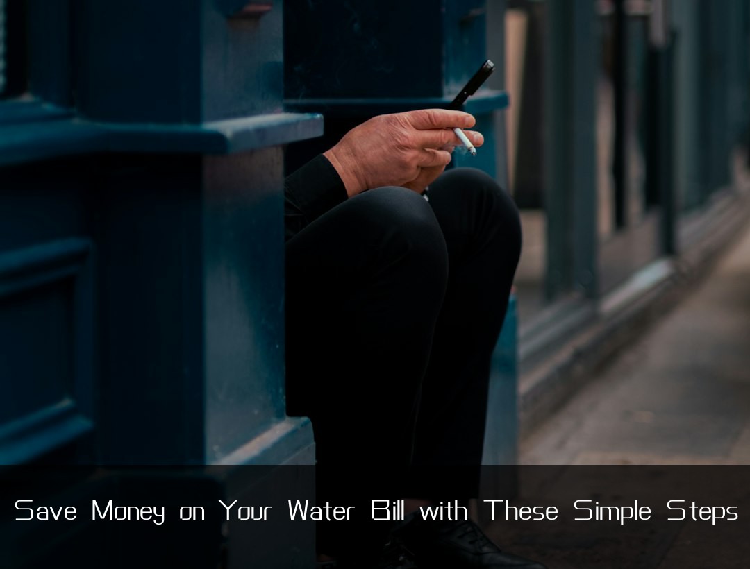 Save Money on Your Water Bill with These Simple Steps