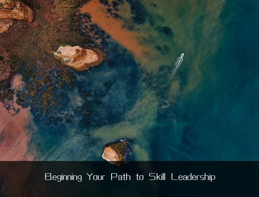 Beginning Your Path to Skill Leadership
