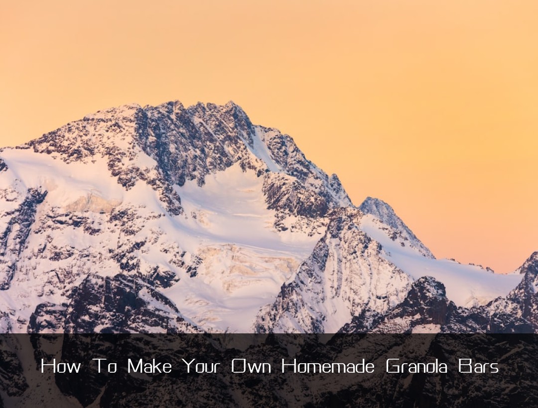 How To Make Your Own Homemade Granola Bars