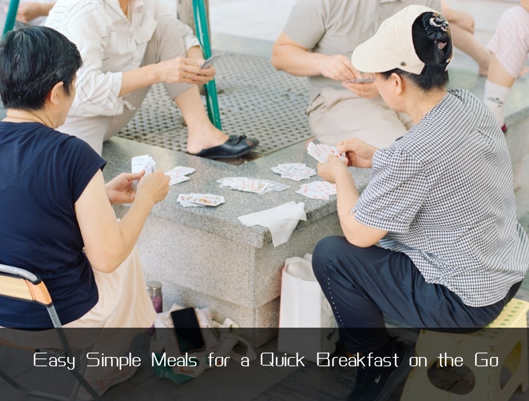 Easy Simple Meals for a Quick Breakfast on the Go