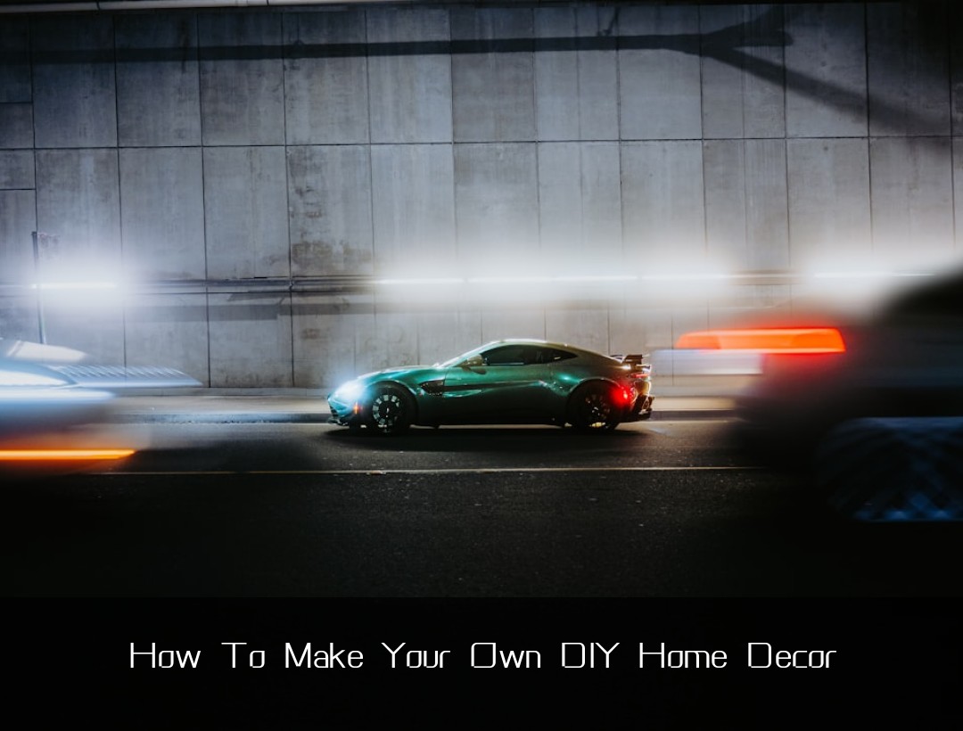 How To Make Your Own DIY Home Decor