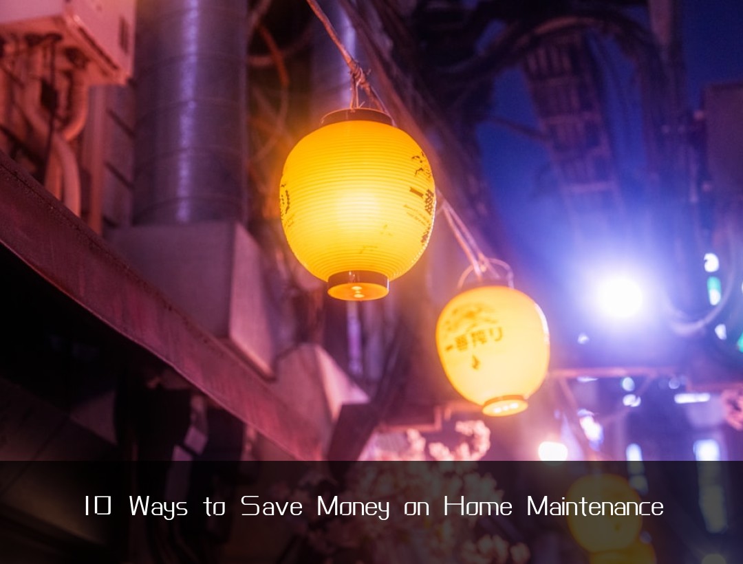 10 Ways to Save Money on Home Maintenance