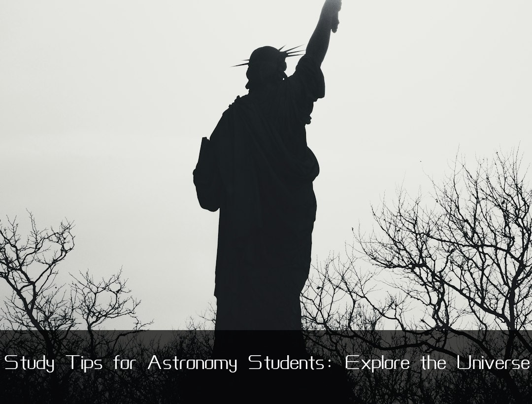 Study Tips for Astronomy Students: Explore the Universe