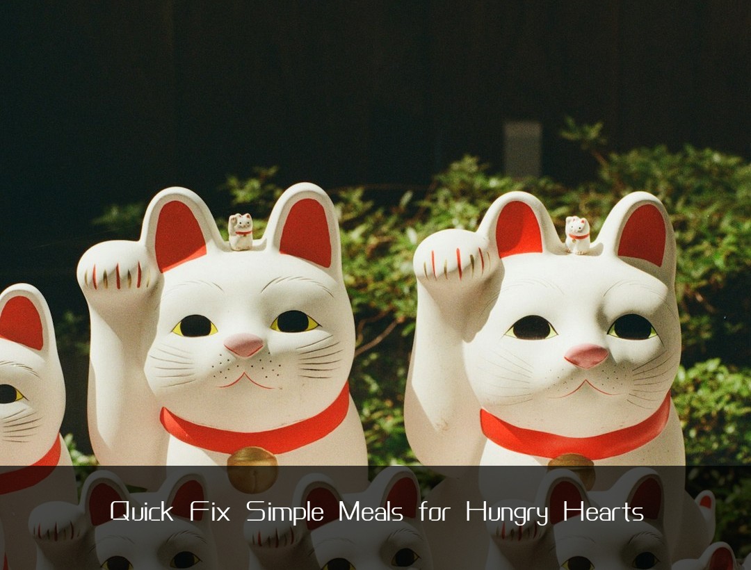 Quick Fix Simple Meals for Hungry Hearts