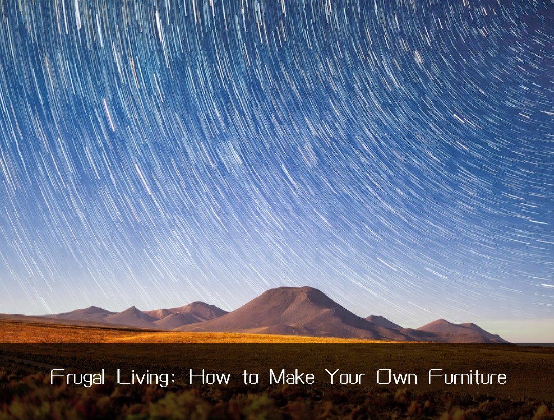 Frugal Living: How to Make Your Own Furniture