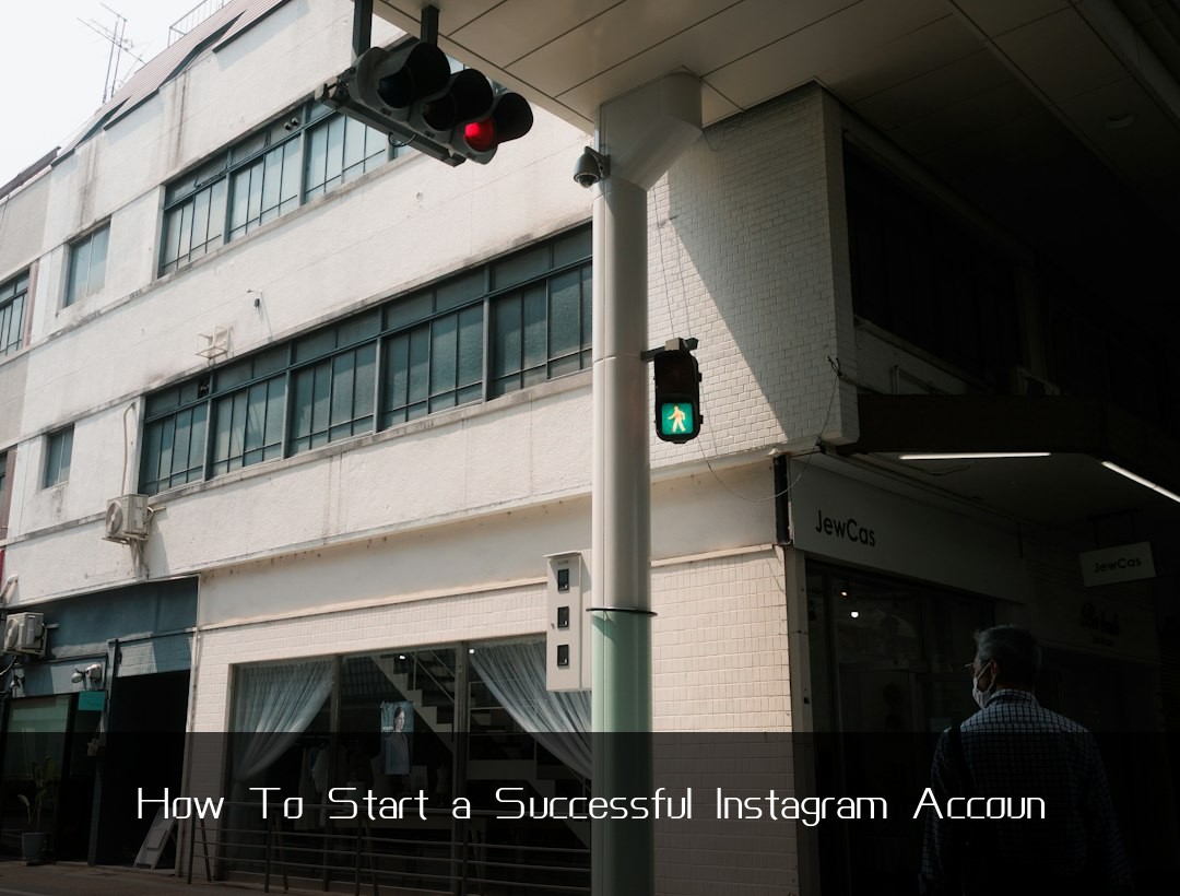 How To Start a Successful Instagram Accoun