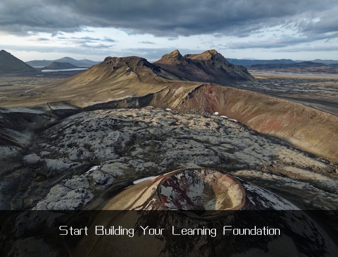 Start Building Your Learning Foundation
