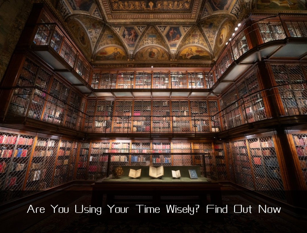 Are You Using Your Time Wisely? Find Out Now