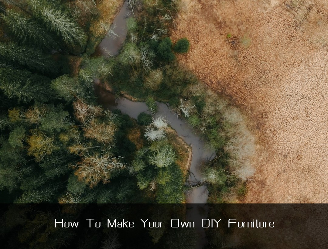 How To Make Your Own DIY Furniture