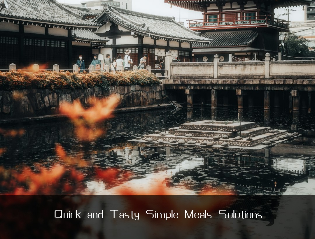 Quick and Tasty Simple Meals Solutions