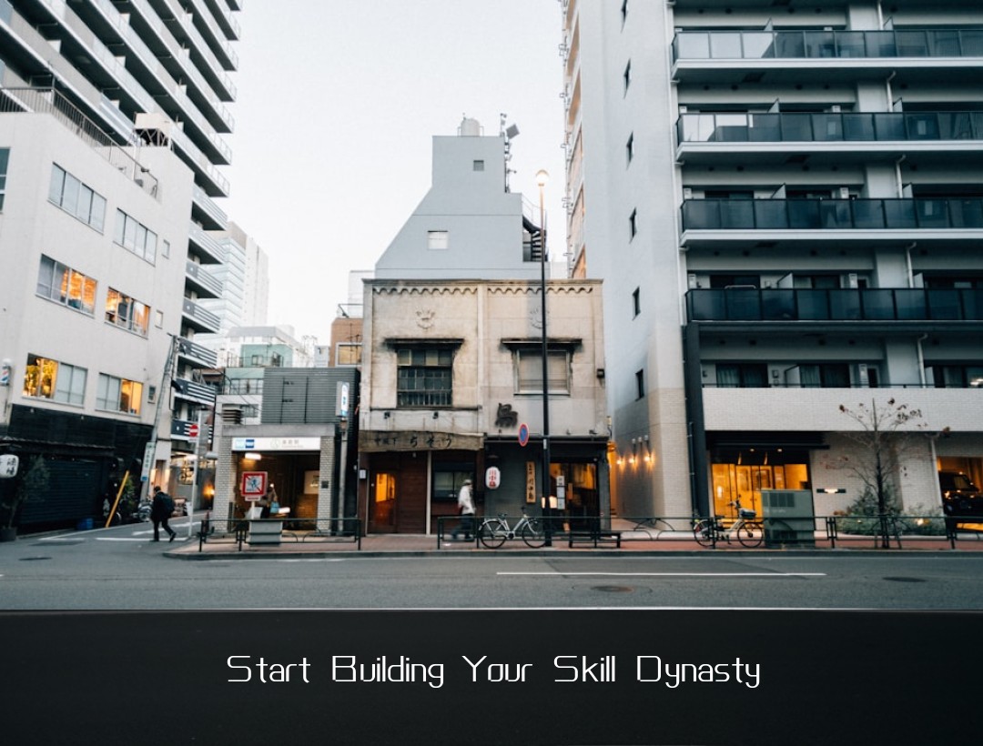 Start Building Your Skill Dynasty