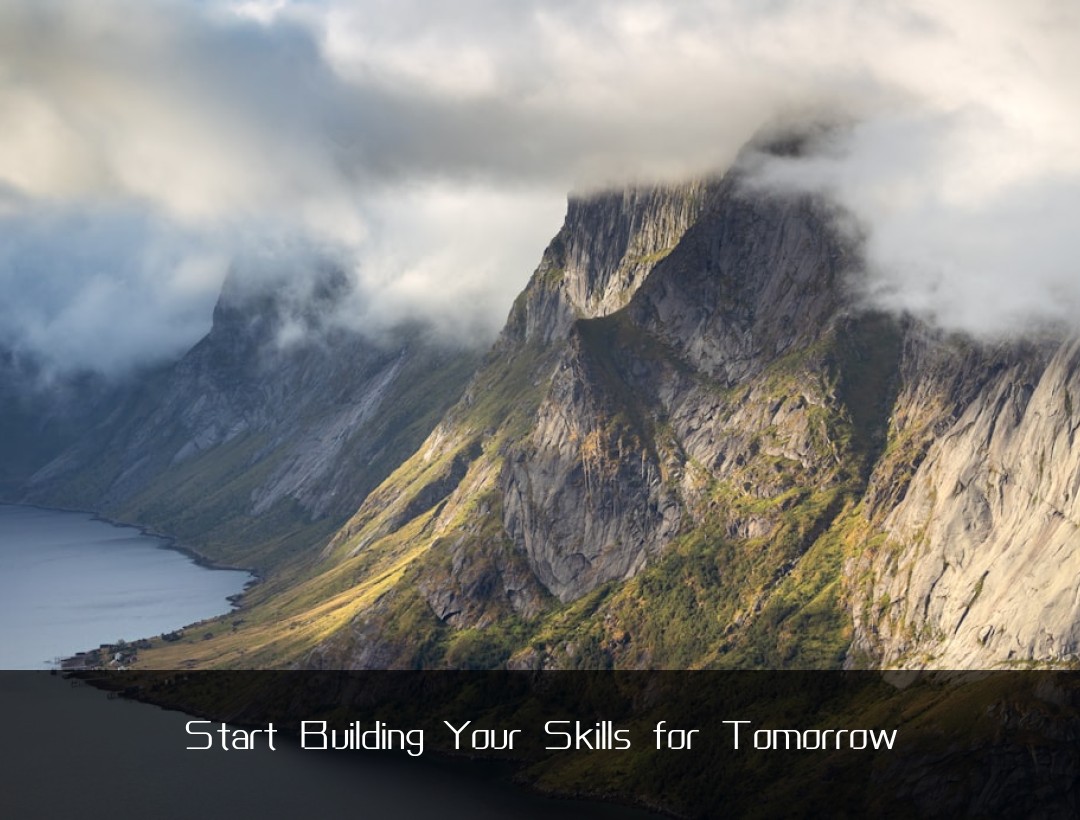 Start Building Your Skills for Tomorrow
