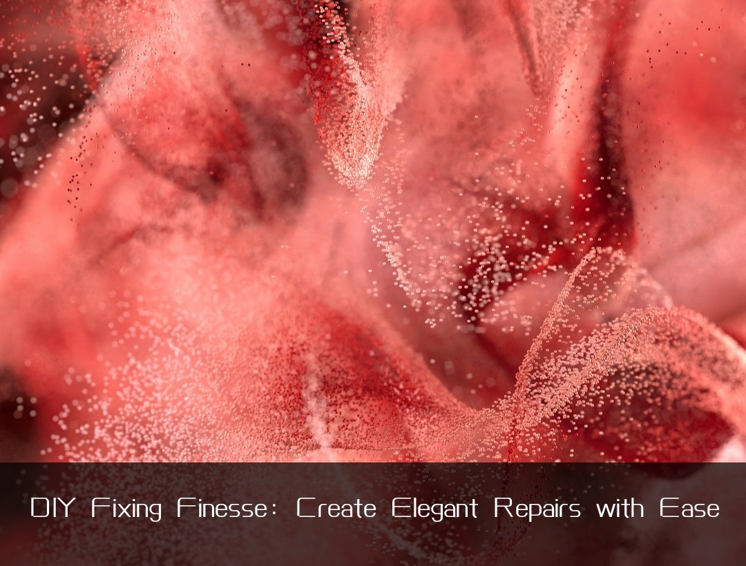DIY Fixing Finesse: Create Elegant Repairs with Ease