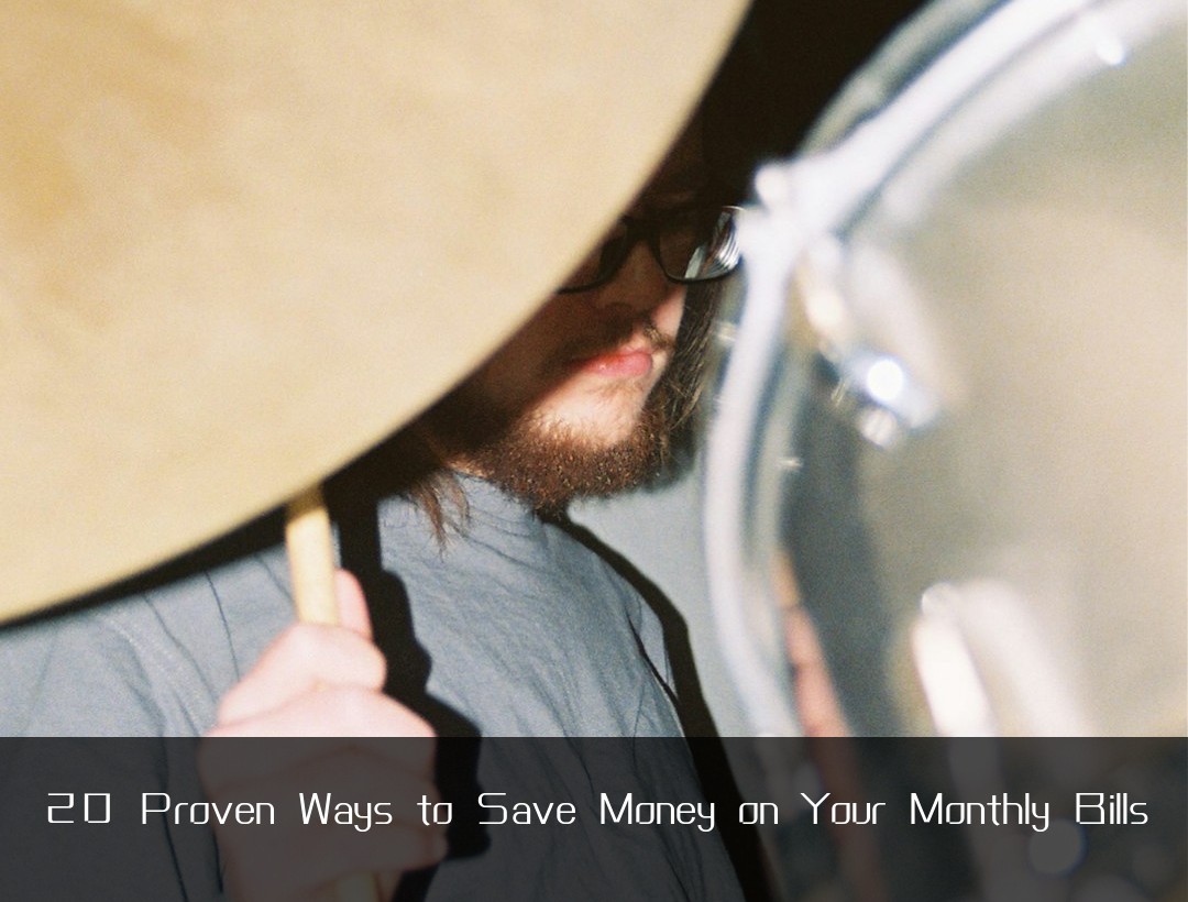 20 Proven Ways to Save Money on Your Monthly Bills