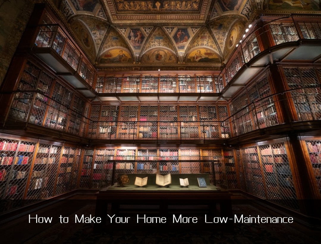 How to Make Your Home More Low-Maintenance