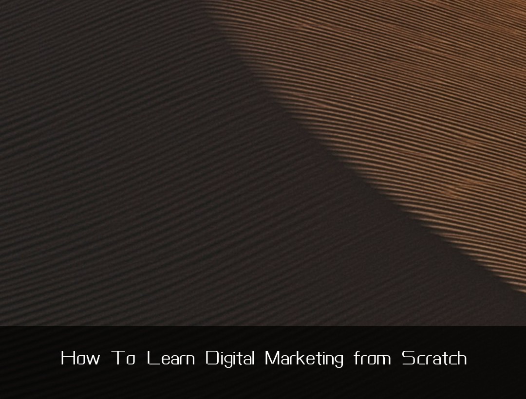 How To Learn Digital Marketing from Scratch