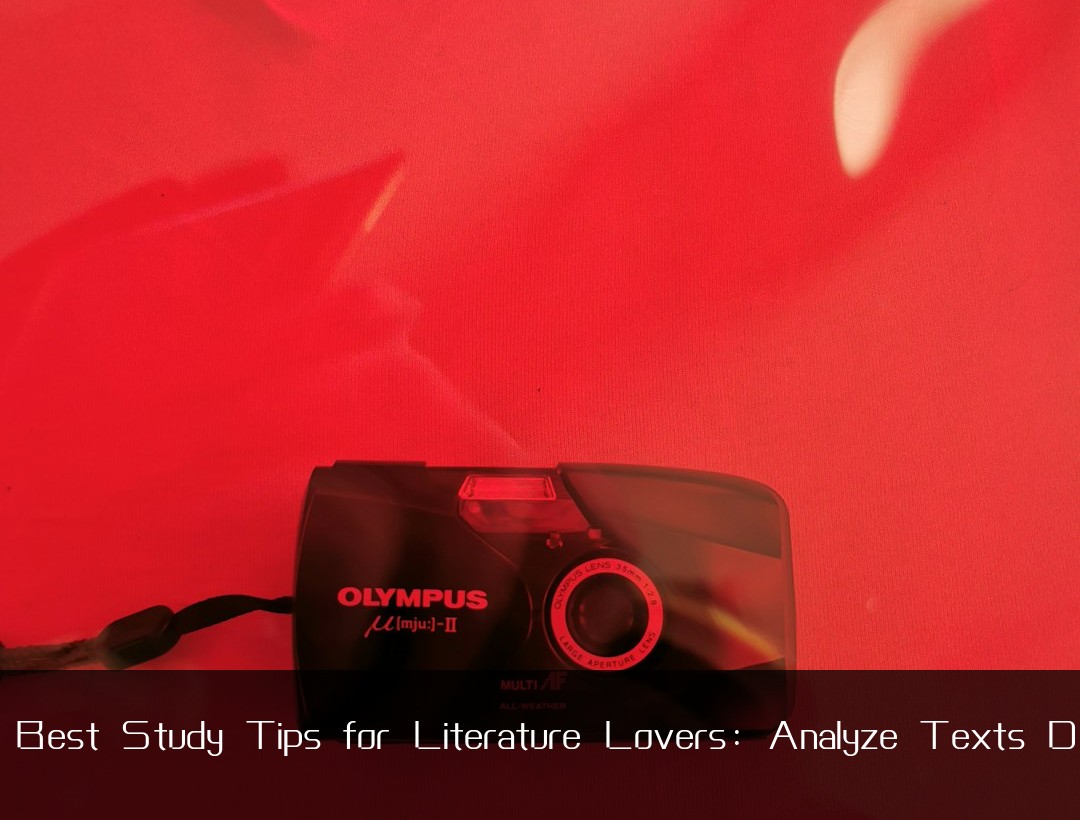 The Best Study Tips for Literature Lovers: Analyze Texts Deeply