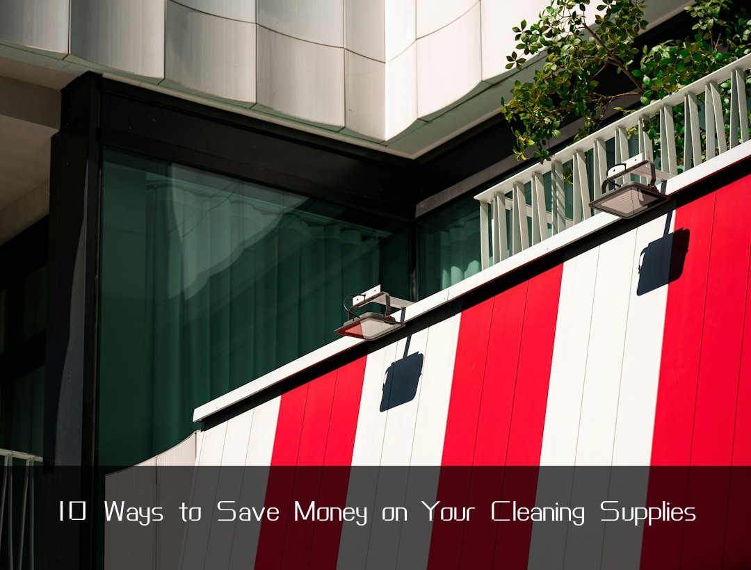 10 Ways to Save Money on Your Cleaning Supplies