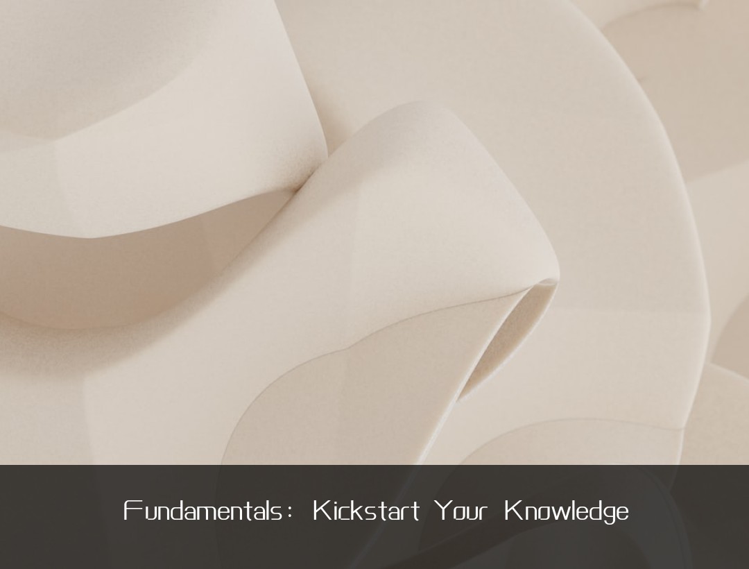 Fundamentals: Kickstart Your Knowledge