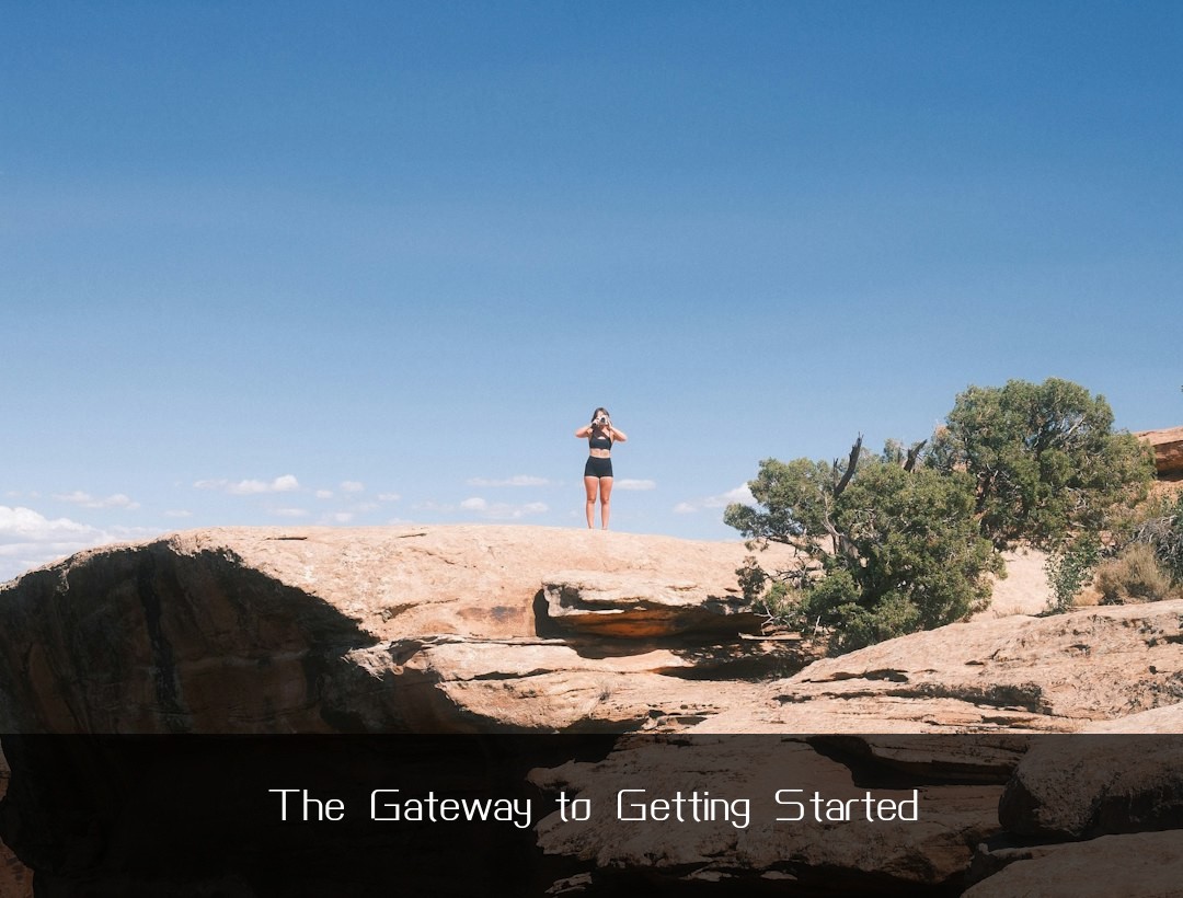 The Gateway to Getting Started