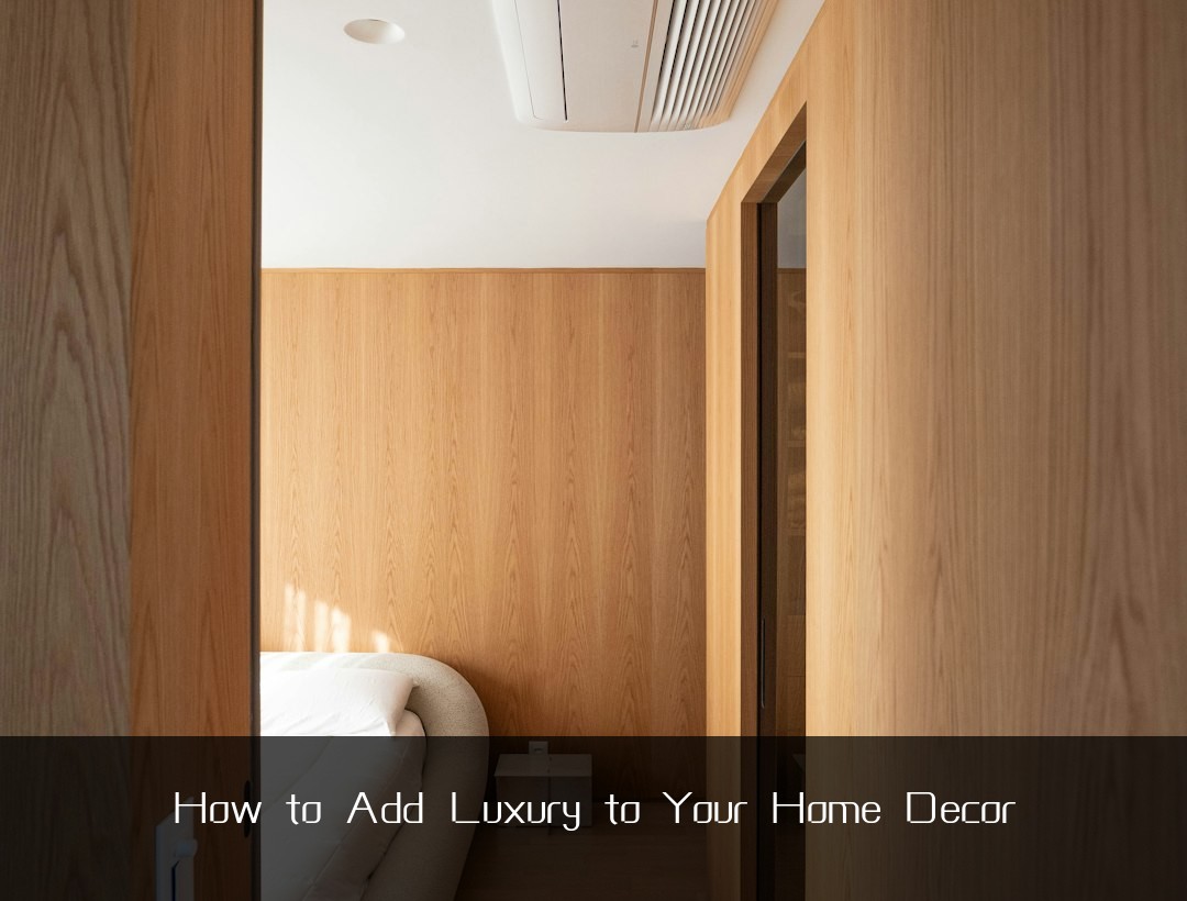 How to Add Luxury to Your Home Decor