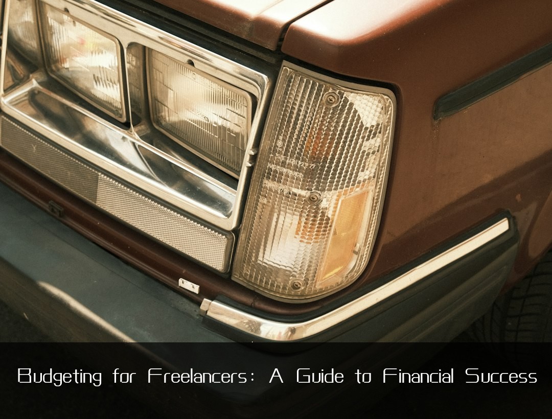 Budgeting for Freelancers: A Guide to Financial Success