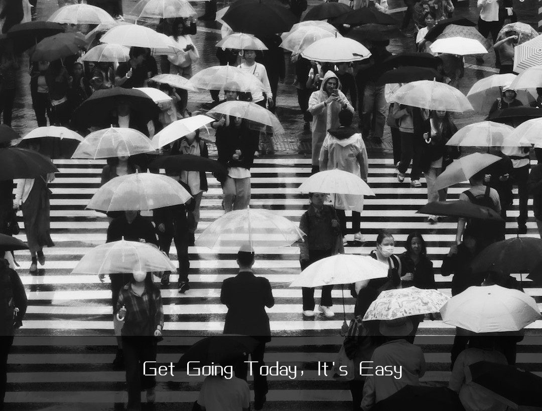 Get Going Today, It's Easy