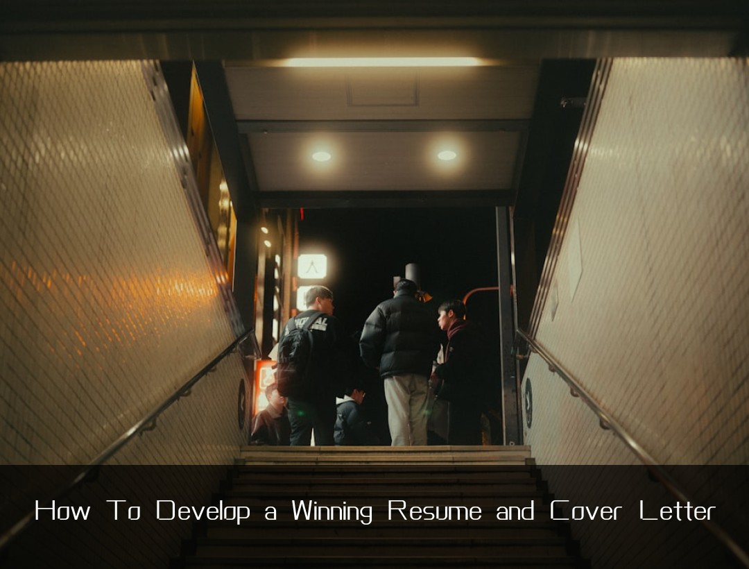 How To Develop a Winning Resume and Cover Letter