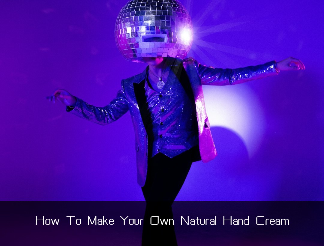 How To Make Your Own Natural Hand Cream