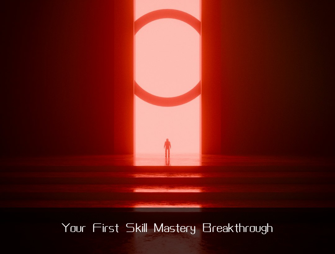 Your First Skill Mastery Breakthrough